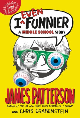 Cover Image for I Even Funnier: A Middle School Story -- James Patterson, Paperback