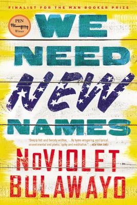 Cover Image for We Need New Names -- Noviolet Bulawayo, Paperback