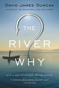Cover Image for The River Why -- David James Duncan, Paperback