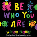 Cover Image for Be Who You Are -- Todd Parr, Hardcover