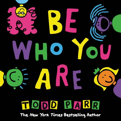 Cover Image for Be Who You Are -- Todd Parr, Hardcover
