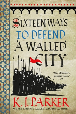 Cover Image for Sixteen Ways to Defend a Walled City -- K. J. Parker, Paperback
