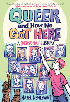 Cover Image for Queer and How We Got Here: A (Personal) History -- Hazel Newlevant, Hardcover