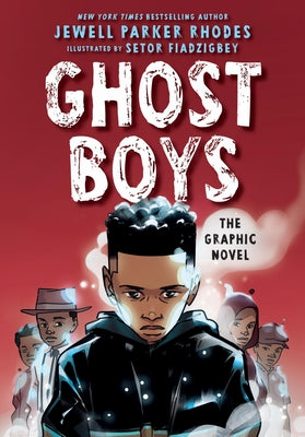 Cover Image for Ghost Boys: The Graphic Novel -- Jewell Parker Rhodes, Paperback