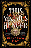 Cover Image for This Vicious Hunger -- Francesca May, Paperback