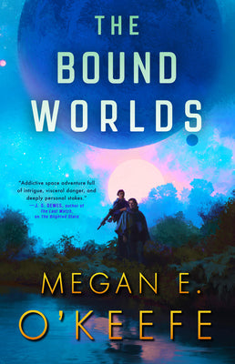 Cover Image for The Bound Worlds -- Megan E. O'Keefe, Paperback