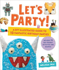 Cover Image for Let's Party!: A DIY Illustrated Guide to 10 Fantastic Birthday Parties -- Melissa Iwai, Hardcover