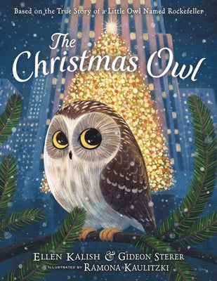 Cover Image for The Christmas Owl: Based on the True Story of a Little Owl Named Rockefeller -- Gideon Sterer, Hardcover