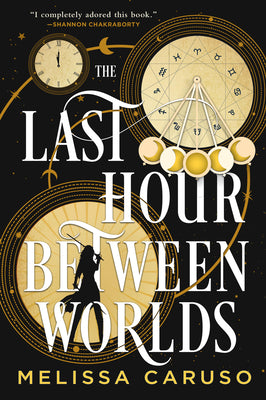 Cover Image for The Last Hour Between Worlds -- Melissa Caruso, Paperback