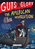 Cover Image for Guts & Glory: The American Revolution -- Ben Thompson, Paperback