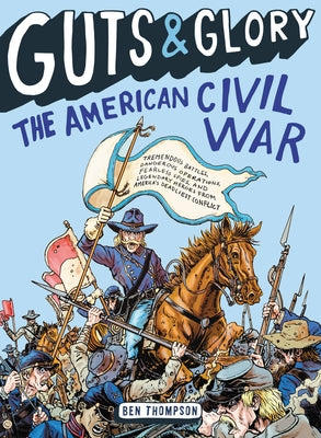 Cover Image for Guts & Glory: The American Civil War -- Ben Thompson, Paperback