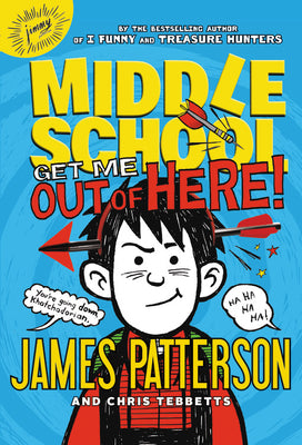 Cover Image for Get Me Out of Here! -- James Patterson, Hardcover