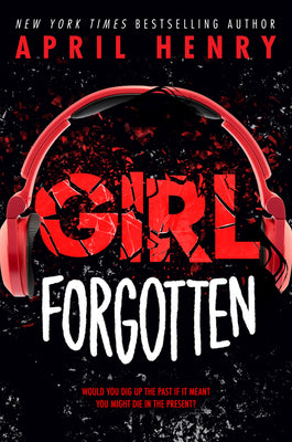 Cover Image for Girl Forgotten -- April Henry, Paperback