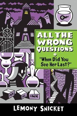 Cover Image for When Did You See Her Last? -- Lemony Snicket, Paperback