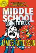 Cover Image for Middle School: Born to Rock -- James Patterson, Hardcover