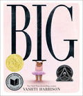 Cover Image for Big (Caldecott Medal Winner & Coretta Scott King Honor Title) -- Vashti Harrison, Hardcover