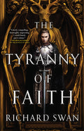 Cover Image for The Tyranny of Faith -- Richard Swan, Paperback
