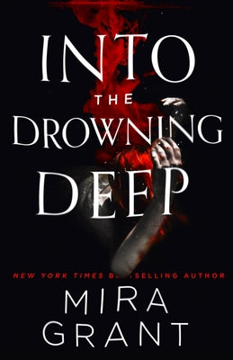 Cover Image for Into the Drowning Deep -- Mira Grant, Paperback
