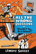 Cover Image for Shouldn't You Be in School? -- Lemony Snicket, Paperback