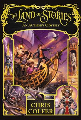 Cover Image for The Land of Stories: An Author's Odyssey -- Chris Colfer, Hardcover