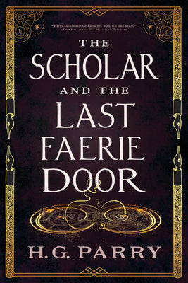 Cover Image for The Scholar and the Last Faerie Door -- H. G. Parry, Paperback