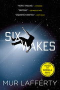 Cover Image for Six Wakes -- Mur Lafferty, Paperback