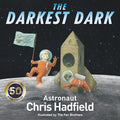 Cover Image for The Darkest Dark -- Chris Hadfield, Hardcover