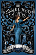 Cover Image for The Cursed Queen's Daughter -- Elly Blake, Hardcover