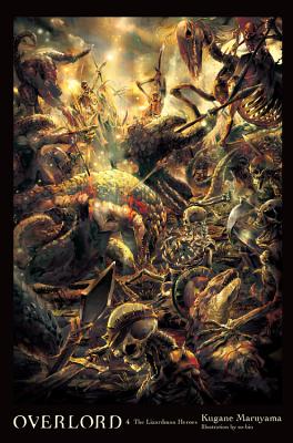 Cover Image for Overlord, Vol. 4 (Light Novel): The Lizardman Heroes -- Kugane Maruyama, Hardcover