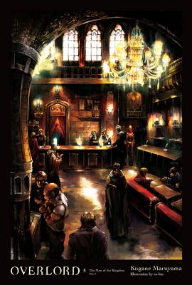 Cover Image for Overlord, Vol. 5 (Light Novel): The Men of the Kingdom Part I -- Kugane Maruyama, Hardcover