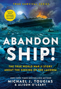 Cover Image for Abandon Ship!: The True World War II Story about the Sinking of the Laconia -- Michael J. Tougias, Paperback
