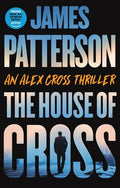 Cover Image for The House of Cross: An Alex Cross Thriller -- James Patterson, Hardcover