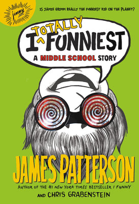 Cover Image for I Totally Funniest: A Middle School Story -- James Patterson, Hardcover