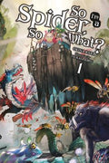 Cover Image for So I'm a Spider, So What?, Vol. 1 (Light Novel) -- Okina Baba, Paperback