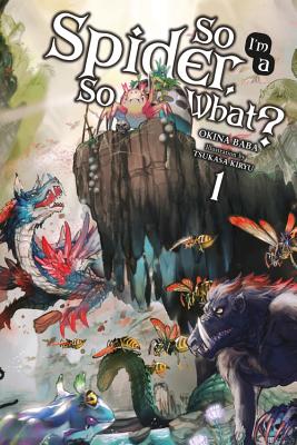 Cover Image for So I'm a Spider, So What?, Vol. 1 (Light Novel) -- Okina Baba, Paperback