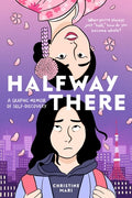 Cover Image for Halfway There: A Graphic Memoir of Self-Discovery -- Christine Mari, Paperback