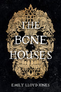Cover Image for The Bone Houses -- Emily Lloyd-Jones, Paperback
