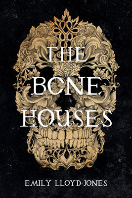 Cover Image for The Bone Houses -- Emily Lloyd-Jones, Paperback
