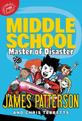 Cover Image for Middle School: Master of Disaster -- James Patterson, Hardcover