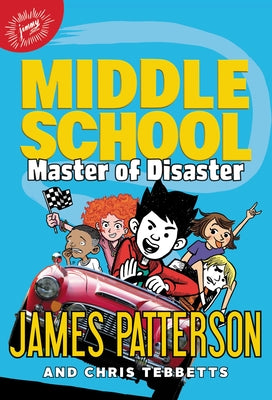 Cover Image for Middle School: Master of Disaster -- James Patterson, Hardcover