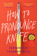 Cover Image for How to Pronounce Knife: Stories -- Souvankham Thammavongsa, Paperback
