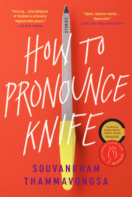 Cover Image for How to Pronounce Knife: Stories -- Souvankham Thammavongsa, Paperback