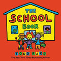 Cover Image for The School Book -- Todd Parr, Hardcover