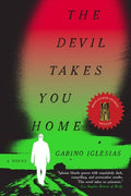 Cover Image for The Devil Takes You Home -- Gabino Iglesias, Paperback
