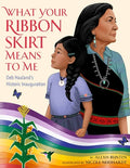 Cover Image for What Your Ribbon Skirt Means to Me: Deb Haaland's Historic Inauguration -- Alexis Bunten, Hardcover