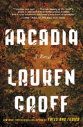 Cover Image for Arcadia -- Lauren Groff, Paperback