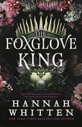 Cover Image for The Foxglove King -- Hannah Whitten, Paperback