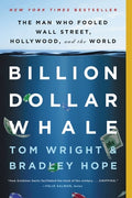 Cover Image for Billion Dollar Whale: The Man Who Fooled Wall Street, Hollywood, and the World -- Bradley Hope, Paperback