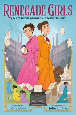 Cover Image for Renegade Girls (a Graphic Novel): A Queer Tale of Romance and Rabble-Rousing -- Nora Neus, Hardcover