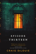 Cover Image for Episode Thirteen -- Craig Dilouie, Paperback